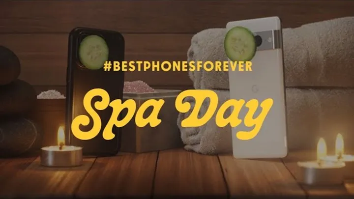 Spa day, #BestPhonesForever